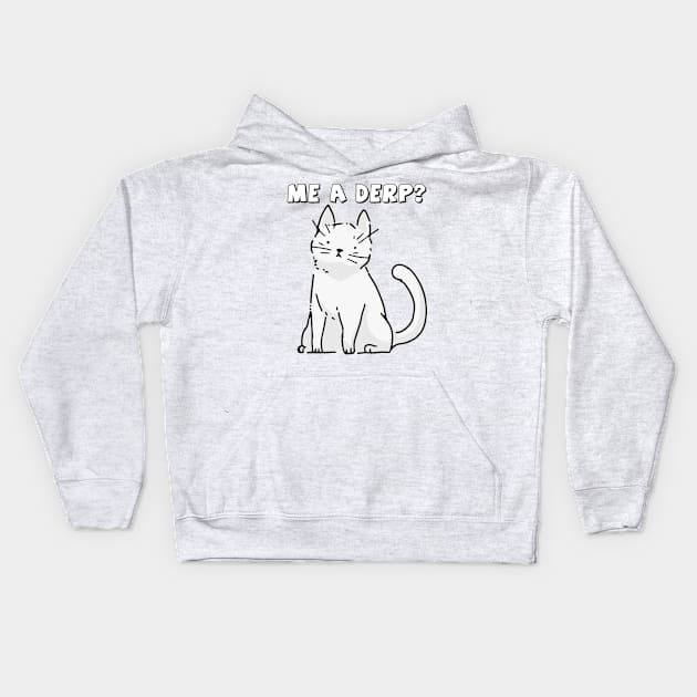 Me a Derp : The Derpy Cat the Funny cute cat Kitten Kids Hoodie by hammerhead555000